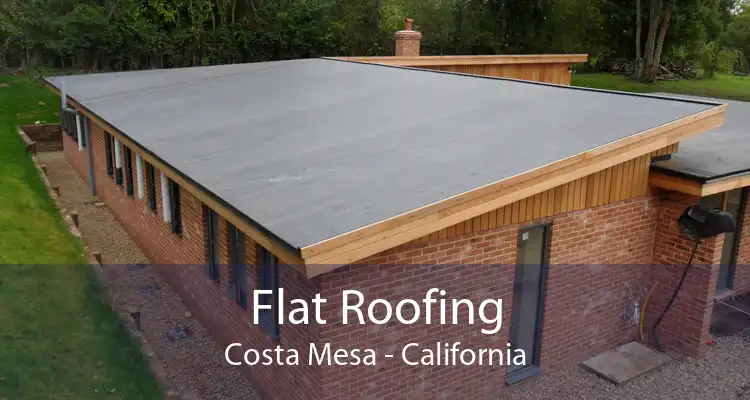 Flat Roofing Costa Mesa - California